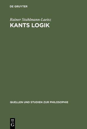 Kants Logik von Stuhlmann-Laeisz,  Rainer