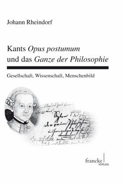 Kants Opus postumum und das Ganze der Philosophie von Rheindorf,  Johann