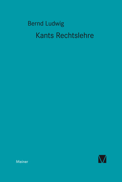 Kants Rechtslehre von Ludwig,  Bernd, Stark,  Werner