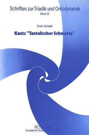 Kants «Tantalischer Schmertz» von Schadel,  Erwin