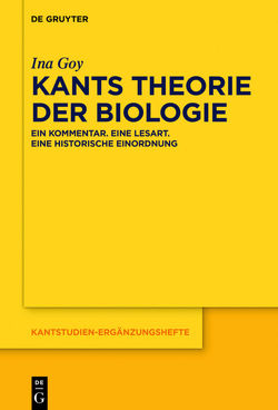 Kants Theorie der Biologie von Goy,  Ina