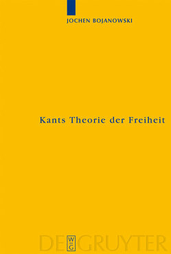 Kants Theorie der Freiheit von Bojanowski,  Jochen