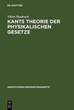 Kants Theorie der physikalischen Gesetze von Funke,  Gerhard, Malter,  Rudolf, Mudroch,  Vilem