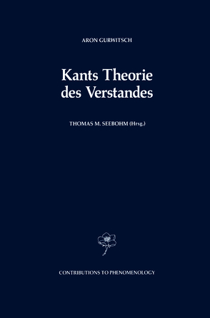 Kants Theorie des Verstandes von Gurwitsch,  Aron, Seebohm,  Thomas M.