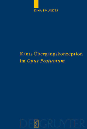 Kants Übergangskonzeption im Opus postumum von Emundts,  Dina
