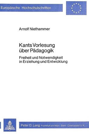Kants Vorlesung über Pädagogik von Niethammer,  Arnolf