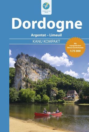 Kanu Kompakt Dordogne von Holtkamp,  Stefanie