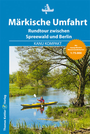 Kanu Kompakt Märkische Umfahrt von Hennemann,  Michael, Jübermann,  Erhard