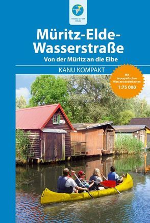 Kanu Kompakt Müritz-Elde-Wasserstraße von Jübermann,  Erhard, Kettler,  Thomas, Nentwich,  Bernhard