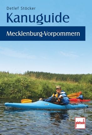 Kanuguide Mecklenburg-Vorpommern von Stöcker,  Detlef