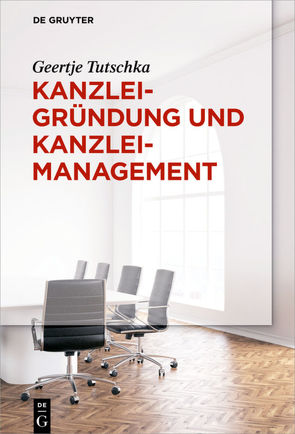 Kanzleigründung und Kanzleimanagement von Tutschka,  Geertje