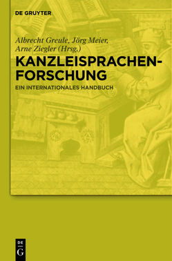 Kanzleisprachenforschung von Greule,  Albrecht, Meier,  Jörg, Ziegler,  Arne