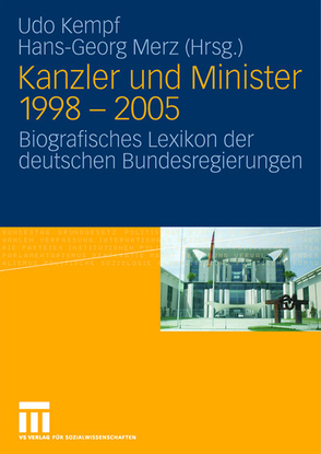 Kanzler und Minister 1998 – 2005 von Gloe,  Markus, Kempf,  Udo, Merz,  Hans-Georg