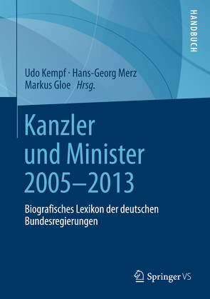 Kanzler und Minister 2005 – 2013 von Gloe,  Markus, Kempf,  Udo, Merz,  Hans-Georg