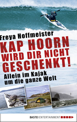 Kap Hoorn wird dir nicht geschenkt! von Hoffmeister,  Freya