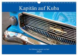 Kapitän auf Kuba – Die Oldtimer-Legende von Opel (Wandkalender 2024 DIN A3 quer), CALVENDO Monatskalender von von Loewis of Menar,  Henning
