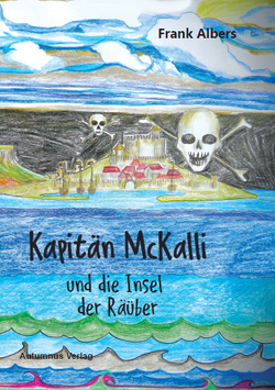 Kapitän McKalli und die Insel der Räuber von Albers,  Frank