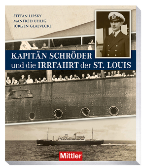 Kapitän Schröder und die Irrfahrt der St. Louis von Glaevecke,  Jürgen, Lipsky,  Stefan, Uhlig,  Manfred