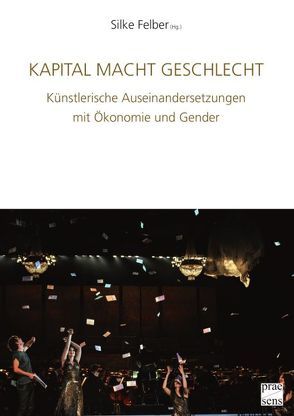 Kapital Macht Geschlecht von Felber,  Silke