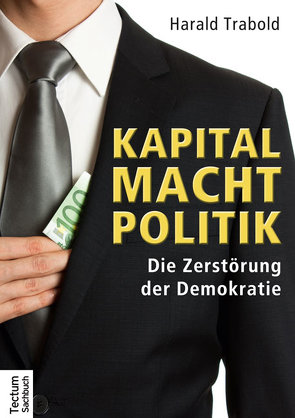 Kapital Macht Politik von Trabold,  Harald