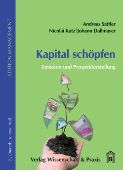 Kapital schöpfen. von Amberger,  Markus, Dallmayer,  Johann, Kutz,  Nikolai, Sattler,  Andreas