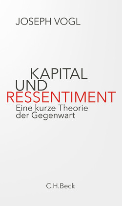 Kapital und Ressentiment von Vogl,  Joseph