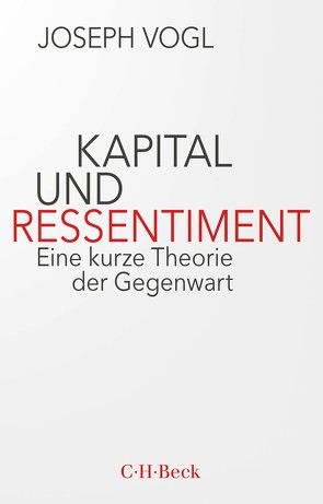 Kapital und Ressentiment von Vogl,  Joseph