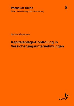 Kapitalanlage-Controlling in Versicherungsunternehmen von Gritzmann,  Norbert, Kromschröder,  Bernhard, Wilhelm,  Jochen