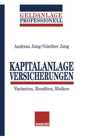 Kapitalanlage Versicherungen von Jung,  Andreas, Jung,  Günther