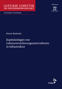 Kapitalanlagen von Lebensversicherungsunternehmen in Infrastruktur von Radstaak,  Simon