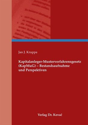 Kapitalanleger-Musterverfahrensgesetz (KapMuG) – Bestandsaufnahme und Perspektiven von Kruppa,  Jan J.