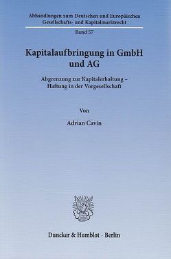 Kapitalaufbringung in GmbH und AG. von Cavin,  Adrian