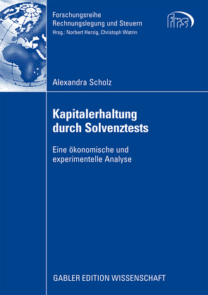 Kapitalerhaltung durch Solvenztests von Scholz,  Alexandra, Watrin,  Prof. Dr. Christoph