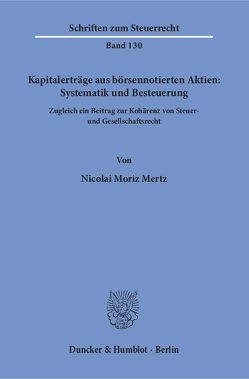 Kapitalerträge aus börsennotierten Aktien: Systematik und Besteuerung. von Mertz,  Nicolai Moriz
