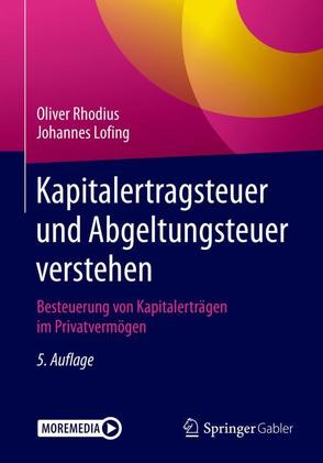 Kapitalertragsteuer und Abgeltungsteuer verstehen von Lofing,  Johannes, Rhodius,  Oliver