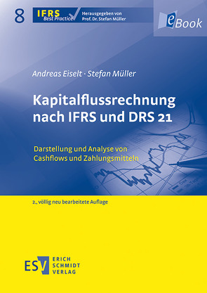 Kapitalflussrechnung nach IFRS und DRS 21 von Eiselt,  Andreas, Müller,  Stefan