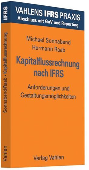 Kapitalflussrechnung nach IFRS von Raab,  Hermann, Sonnabend,  Michael