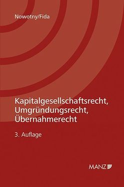 Kapitalgesellschaftsrecht, Umgründungsrecht, Übernahmerecht von Fida,  Stefan, Nowotny,  Christian