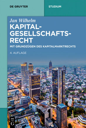 Kapitalgesellschaftsrecht von Wilhelm,  Jan