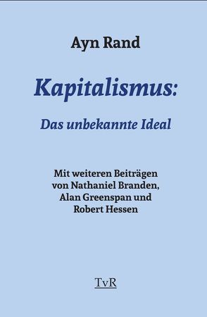Kapitalismus: von Branden,  Nathaniel, Dammer,  Philipp, Greenspan,  Alan, Hessen,  Robert, Rand,  Ayn