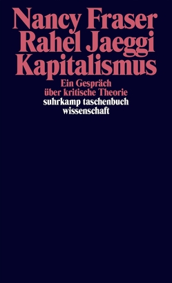 Kapitalismus von Fraser,  Nancy, Jaeggi,  Rahel, Schröder,  Jürgen