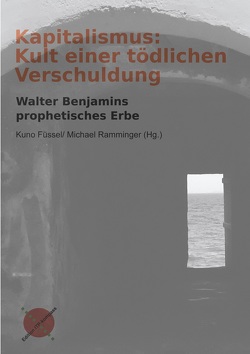 Kapitalismus: Kult einer tödlichen Verschuldung von Füssel,  Kuno, Ramminger,  Michael