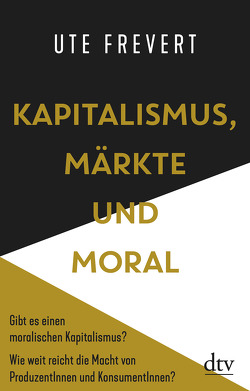 Kapitalismus, Märkte und Moral von Frevert,  Ute