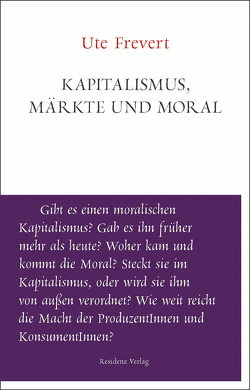Kapitalismus, Märkte und Moral von Frevert,  Ute