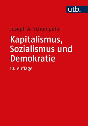 Kapitalismus, Sozialismus und Demokratie von Kurz,  Heinz D., Schumpeter,  Joseph A.