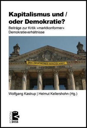 Kapitalismus und / oder Demokratie? von Kastrup,  Wolfgang, Kellershohn,  Helmut