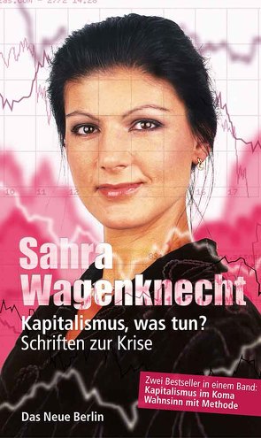 Kapitalismus, was tun? von Wagenknecht,  Sahra