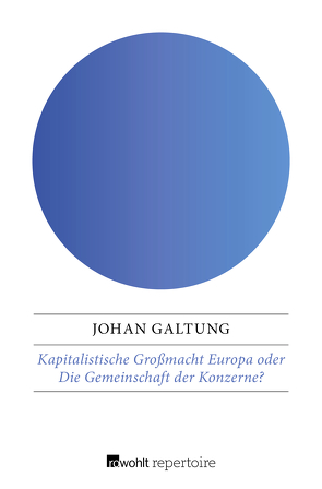 Kapitalistische Großmacht Europa oder Die Gemeinschaft der Konzerne? von Galtung,  Johan, Wagner,  Hedda