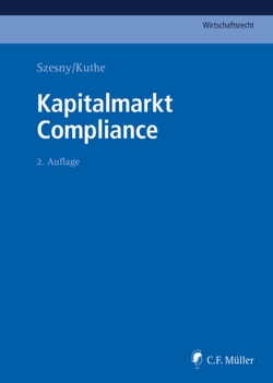 Kapitalmarkt Compliance von Adick,  Markus, Bergmann,  Marcus, Blessing,  Denise, Blumhoff,  Laura, Cordes,  Malte, Dürr,  Boris, Eggers,  Tobias, Fehn-Claus,  Janine, Gehrmann,  Philipp, Glawischnig-Quinke,  Silke, Heim,  Uwe, Idler,  Jesco, Karrer,  Götz G., Kleinert,  Ursula, Kuthe,  Thorsten, Lorenzen,  Joachim, May,  Christian, Niermann,  Stephan, Peters,  Michael Bernd, Plückelmann,  Katja, Preuß,  Tamina, Racky,  Michael, Rheinländer,  Markus, Richter,  Karl, Roth,  Barbara LL.M., Rübenstahl,  Markus Mag.iur., Schäfer,  Miriam, Schlossarek,  Christoph, Schmitt,  Burkhard, Schuler,  Christian, Schwinger,  Judith Marie, Stauder,  Susanne, Szesny,  André-M. LL.M., Theißen,  Michaela, Venter,  Daniel, Wagner,  Sabine, Zeitz,  Dominik, Zipperle,  Madeleine