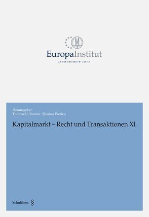 Kapitalmarkt – Recht und Transaktionen XI von Reutter,  Thomas U, Werlen,  Thomas